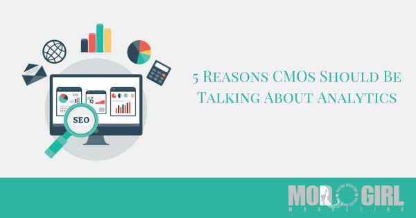 5 Reasons CMOs Should Be Talking About Analytics