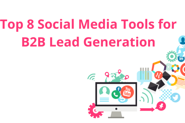 Top 8 Social Media Tools for B2B Lead Generation