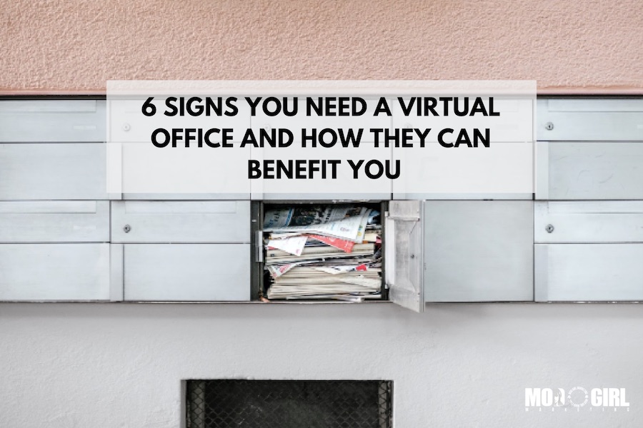 6 Signs You Need A Virtual Office And How They Can Benefit You