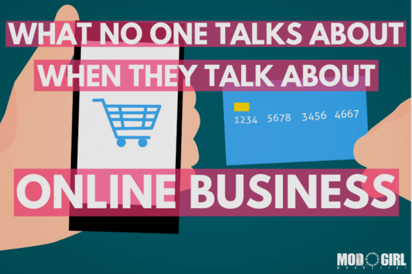 What No One Talks About When They Talk About Online Business