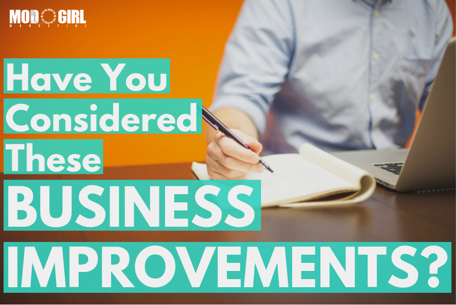 Have You Considered These Business Improvements
