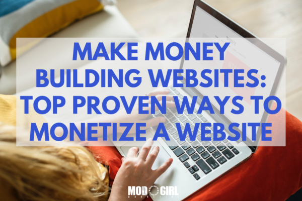 Make Money Building Websites_ Top Proven Ways to Monetize a Website