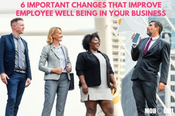6 changes that improve well being in your business - mod girl marketing