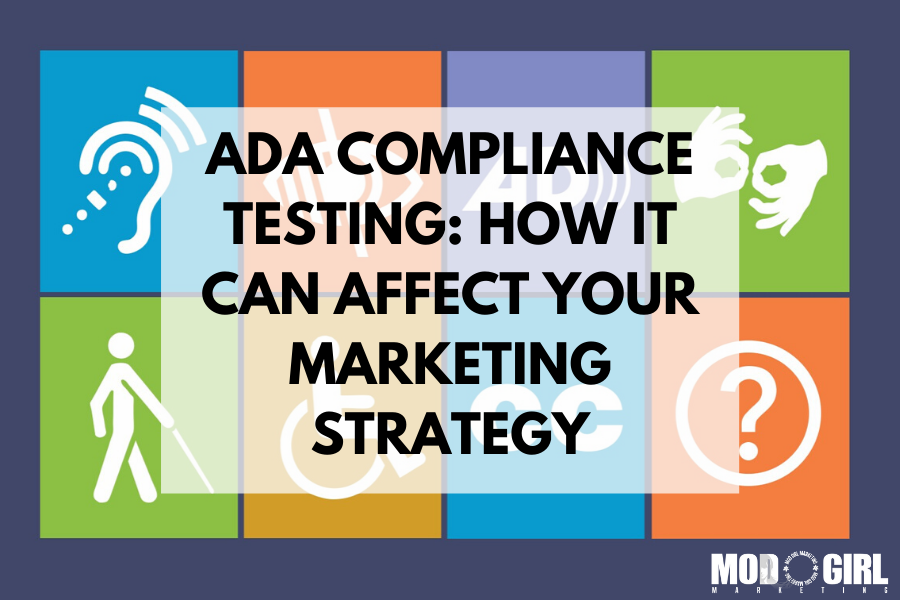 Ada Compliance Testing How It Can Affect Your Marketing Strategy Contributed Blog