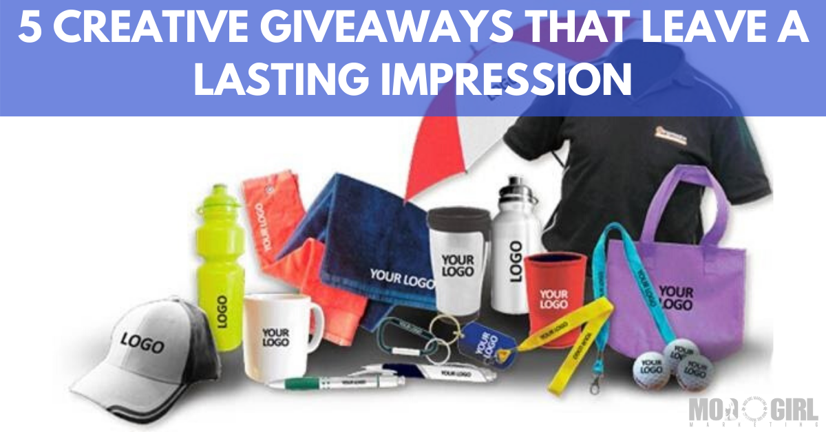5 Creative Giveaways That Leave a Lasting Impression [Contributed Blog]
