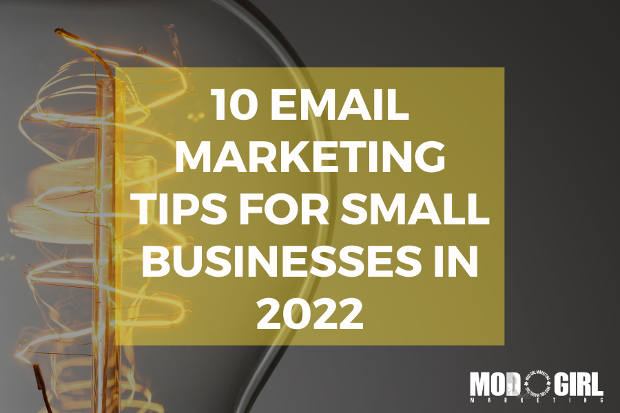 10 Email Marketing Tips for Small Businesses in 2022