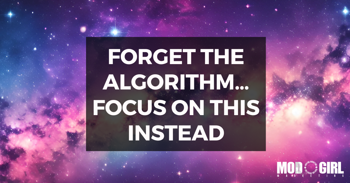 Forget The Algorithm… Focus On This Instead